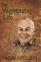 My Vagntastic Life: a life extraordinaire 0973407840 Book Cover