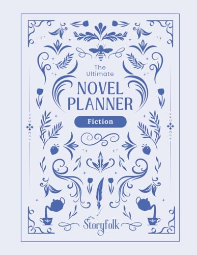The Ultimate Fiction Novel Planner | By Storyfolk | Plotting | Character & Antagonist Profiles | Setting Creation | Prompts & More: The Novel Planner ... To Help Writers Organize & Finish Their Story