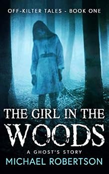 The Girl in the Woods: A Ghost's Story