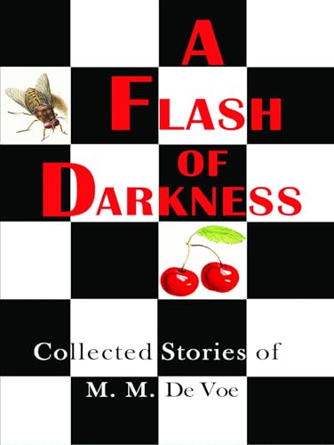 A Flash of Darkness: Collected Stories of M. M. de Voe (English Edition)