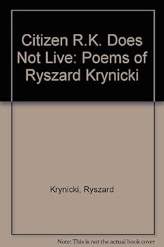 Paperback Citizen R.K. Does Not Live: Poems of Ryszard Krynicki (English and Polish Edition) Book
