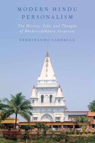 Modern Hindu Personalism: The History, Life, and Thought of Bhaktisiddhanta Sarasvati