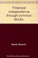 Financial independence through common stocks B0006AYBTU Book Cover