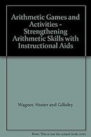 Arithmetic Games and Activities - Strengthening Arithmetic Skills with Instructional Aids B002I6S0T2 Book Cover