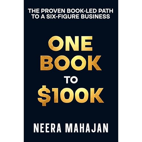 ONE BOOK TO $100K Audiobook By NEERA MAHAJAN cover art