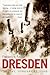 Dresden: Tuesday, February 13, 1945  A Groundbreaking Re-examination of the Allied Bombing and Germany's Hidden Military Threat in World War II
