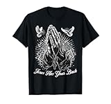Jesus Has Your Back Prayer Hands Chicano Tattoo Doves Rosary T-Shirt