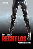  Rechtlos: Als Sklave verkauft - Roman (BDSM / Domina / Herrin / Gynarchie)