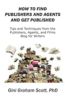 How to Find Publishers and Agents and Get Published 1499522134 Book Cover