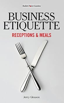 Paperback Business Etiquette: Receptions & Meals (Bullet Point Guides) Book