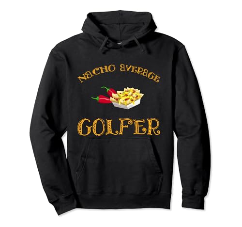 Nacho Average Golfer Hoodie