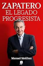 Zapatero, el legado progresista (No ficción)
