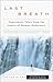 Last Breath: Cautionary Tales from the Limits of Human Endurance