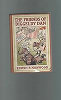 The Friends of Diggeldy Dan B000O5TG42 Book Cover