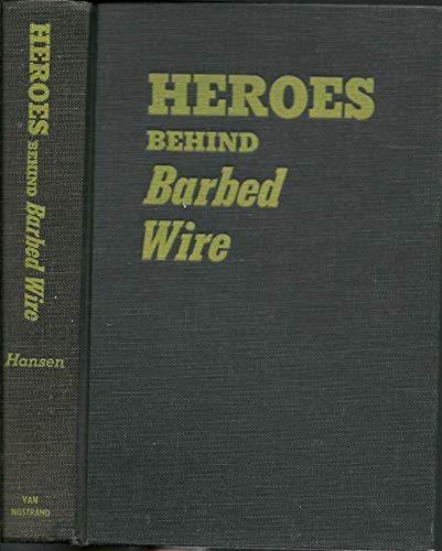 Heroes Behind Barbed Wire B000RJEH3U Book Cover