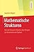 Produktbild Mathematische Strukturen: Von der linearen Algebra über Ringen zur Geometrie mit Garben