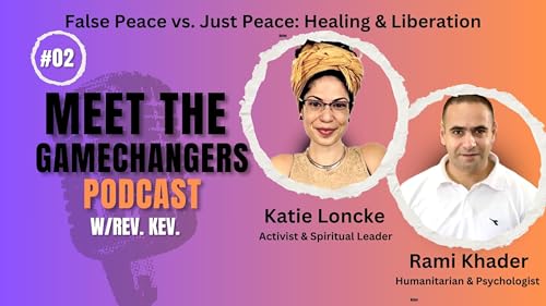 Peace Isn&rsquo;t What We Thought&mdash;with Katie Loncke & Rami Khader