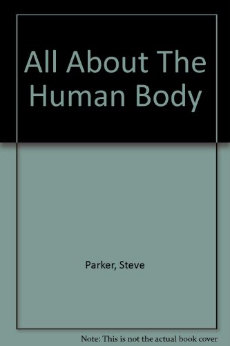 All About The Human Body 0752545272 Book Cover
