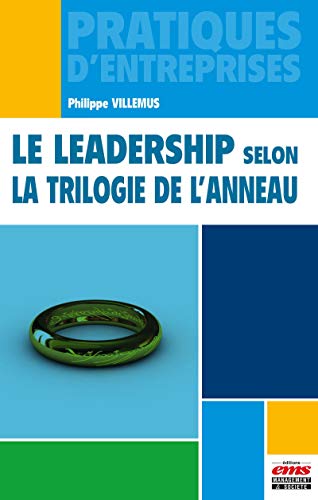 Télécharger Le leadership selon la trilogie de l'anneau livre En ligne