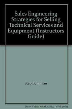 Paperback Sales Engineering Strategies for Selling Technical Services and Equipment (Instructors Guide) Book