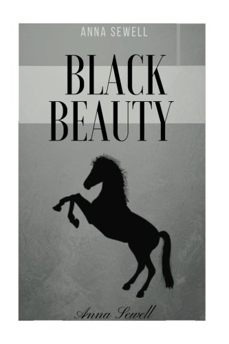 Black Beauty by Anna Sewell: Black Beauty by Anna Sewell
