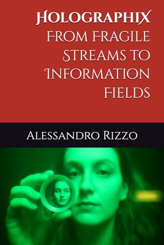 HolographiX: From Fragile Streams to Information Fields