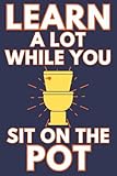 Learn A Lot While You Sit On The Pot: Funny Bathroom Trivia Book For Adults & Older Teens (Alex Smart's Bathroom Readers)