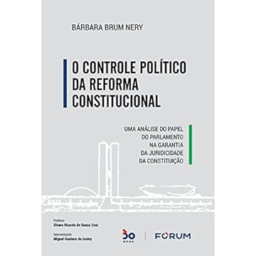 Capa do livro O Controle Político da Reforma Constitucional: Uma análise do papel do parlamento na garantia da juridicidade da Constituição
