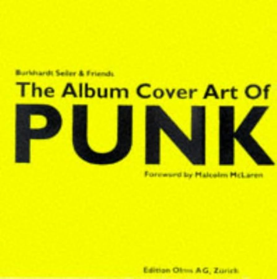 ■ The Album Cover Art of Punk The Album Cover Art of Punk : Seiler, Burkhardt, etc