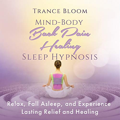 Mind-Body Back Pain Healing Sleep Hypnosis by Trance Bloom episode artwork