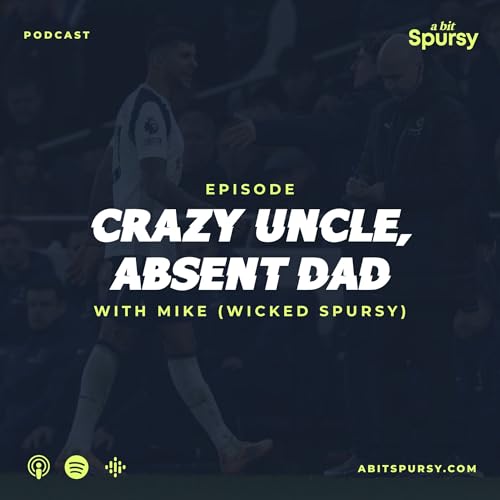 Crazy Uncle, Absent Dad