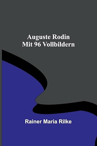Auguste Rodin; Mit 96 Vollbildern