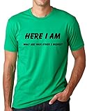 Here I Am What are Your Other Two Wishes Funny T Shirt Green Large