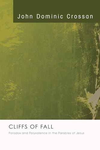 Cliffs of Fall: Paradox and Polyvalence in the Parables of Jesus