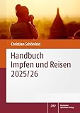 Handbuch Impfen und Reisen 2025/26: Impf- und tropenmedizinische Hinweise