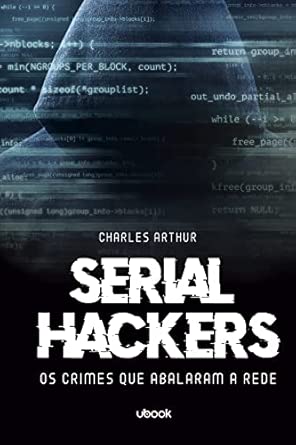 Serial hackers: os crimes que abalaram a rede