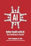 Better Health with AI: Your Roadmap to Results