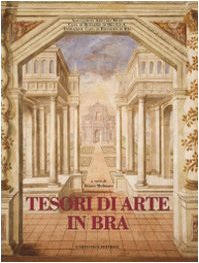 Tesori di arte in Bra l'ouvrage illustré pour votre salon