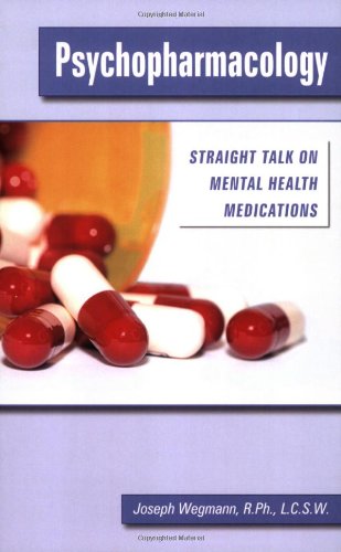 Psychopharmacology: Straight Talk On Mental Health Medications