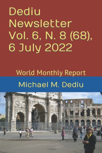 Dediu Newsletter Vol. 6, N. 8 (68), 6 July 2022: World Monthly Report