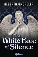 The White Face of Silence 1948651378 Book Cover