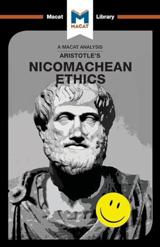 An Analysis of Aristotle's Nicomachean Ethics: Nicomachean Ethics (The Macat Library)