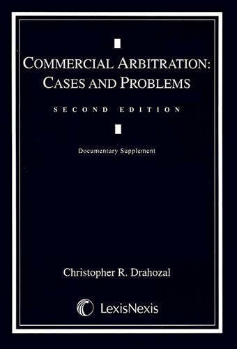 Mark R Drahozal Commercial Arbitration : Cases and Problems: Christopher R. Drahozal ...
