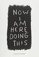 Now I Am Here Doing This 0986250406 Book Cover