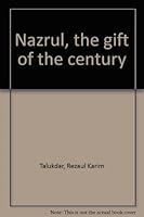Nazrul, the Gift of the Century 9848156003 Book Cover