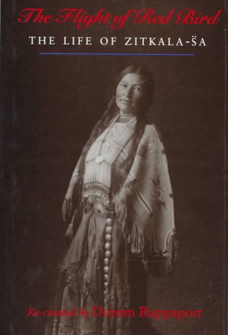 The Flight of Red Bird: The Life of Zitkala-Sa 0803714386 Book Cover