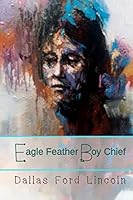 Eagle Feather Boy Chief 1515284123 Book Cover