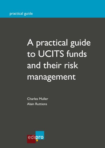 Télécharger A practical guide to UCITS funds and their risk management: How to invest with security (English Edi Francais PDF