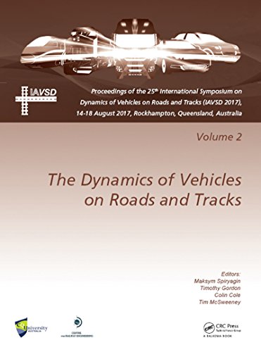 Dynamics of Vehicles on Roads and Tracks Vol 2: Proceedings of the 25th International Symposium on Dynamics of Vehicles on Roads and Tracks (IAVSD 2017), ... 2017, Rockhampton, Queensland, Australia