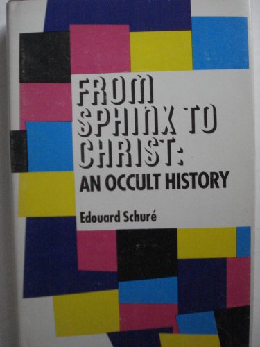 From Sphinx to Christ;: An occult history B0006C0IFE Book Cover